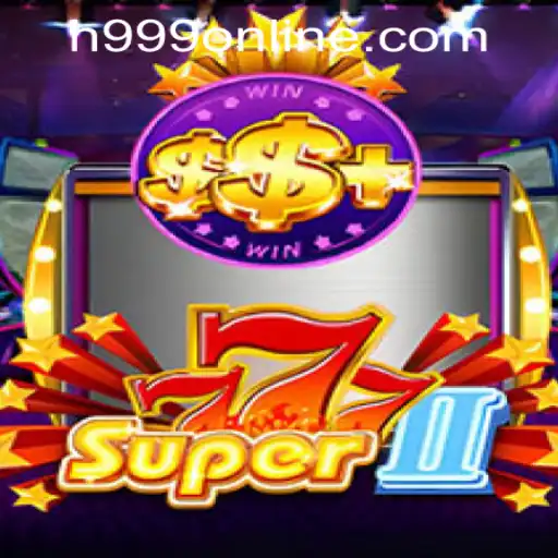 Discover the Exciting World of Super777II and H999.WIN CASINO